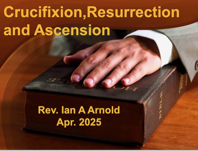 Crucifixion,Resurrection & Ascension