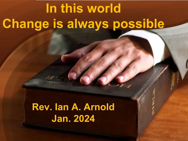 In this world Change is always possible